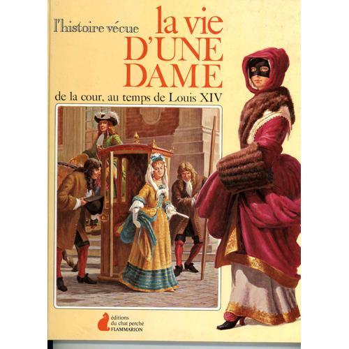 La Vie D'une Dame De La Cour Au Temps De Louis Xiv on Productcaster.