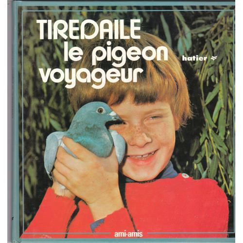 Tiredaile Le Pigeon Voyageur on Productcaster.