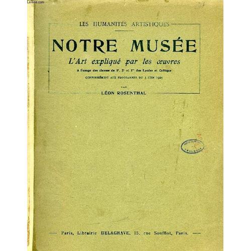 Notre Musee, L'art Explique Par Les Oeuvres de léon rosenthal F... on Productcaster.