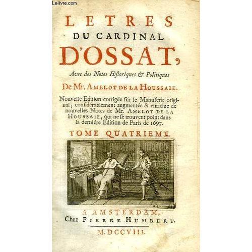 Lettres Du Cardinal D'ossat, Avec Des Notes Historiques Et Politiqu... on Productcaster.