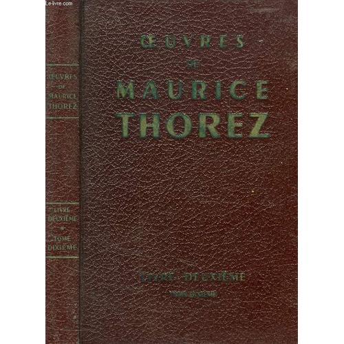 Oeuvres De Maurice Thorez, Livre 2e, Tome X (Oct. 1935 - Jan. 1936) on Productcaster.