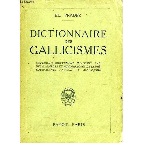 Dictionnaire Des Gallicismes Les Plus Usites on Productcaster.