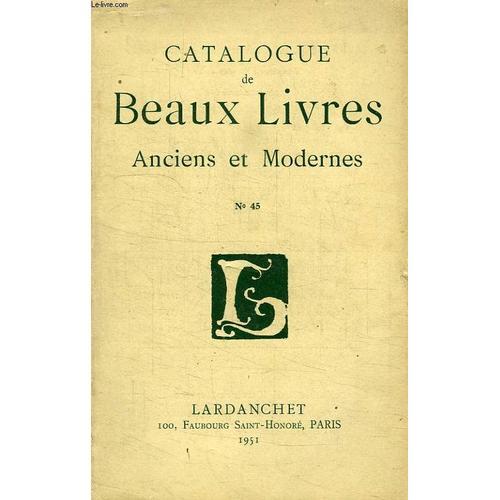 Catalogue De Beaux Livres Anciens Et Modernes, N° 45 on Productcaster.