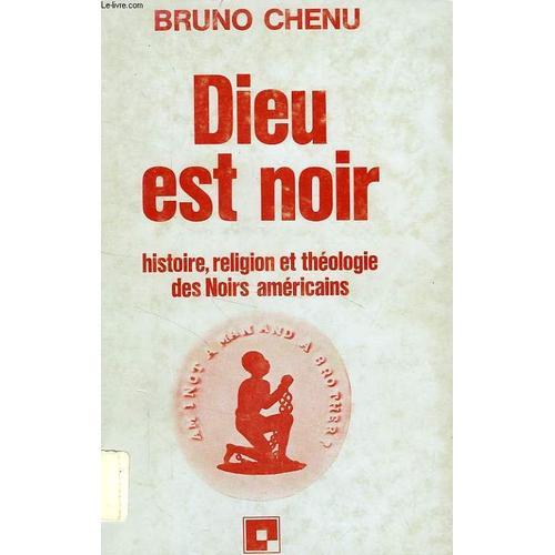 Dieu Est Noir, Histoire, Religion Et Theologie Des Noirs Americains on Productcaster.