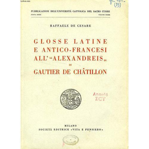 Glosse Latine E Antico-Francesi All' 'alexandreis' Di Gautier De Ch... on Productcaster.