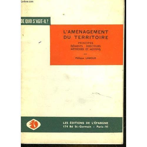 L'amenagement Du Territoire Principes Elements Directeurs Methodes ... on Productcaster.