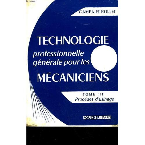 Technologie Professionnelle Generale Pour Les Mecaniciens - Tome 3 ... on Productcaster.