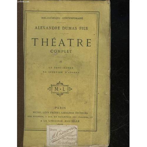 Theatre Complet De Al. Dumas Fils - Tome 2 - Le Demi-Monde - La Que... on Productcaster.