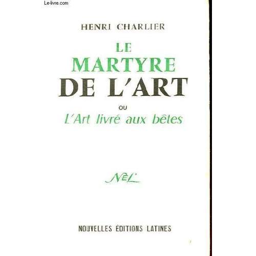 Le Martyre De L'art Ou L'art Livre Aux Betes on Productcaster.