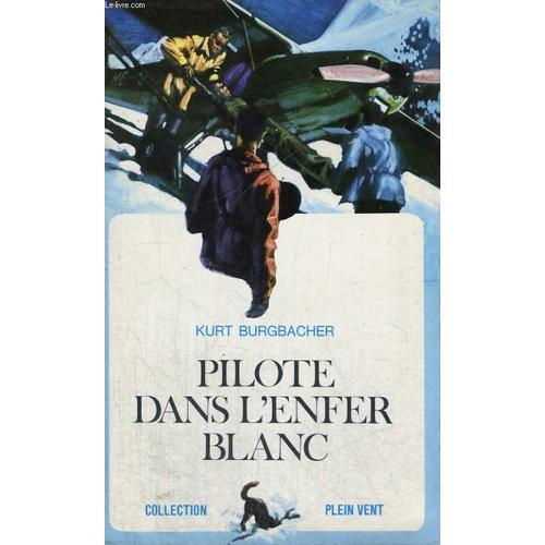 Pilote Dans L'enfer Blanc. Collection Plein Vent N° 69 on Productcaster.