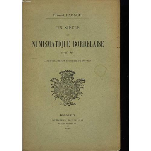 Un Siècle De Numismatique Bordelaise (1774 - 1878) on Productcaster.