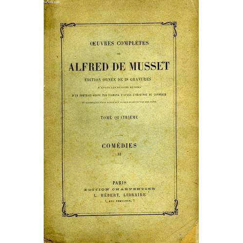 Oeuvres Complètes De Alfred De Musset. Tome Iv : Comédies, 2ème Par... on Productcaster.