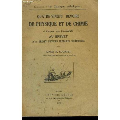 Quatre-Vingts Devoirs De Physique Et De Chimie, À L'usage Des Candi... on Productcaster.