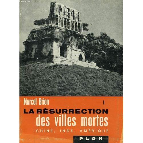 La Resurrection Des Villes Mortes, Tome 1 Chine, Inde, Amerique on Productcaster.