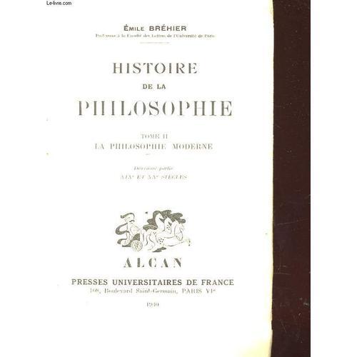 Histoire De La Philosophie - Tome Ii - La Philosophie Moderne, Xixe... on Productcaster.