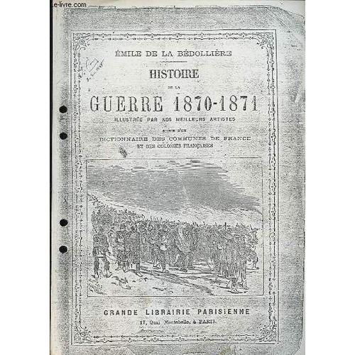 Histoire De La Guerre 1870 - 1871, Illustrée Par Nos Meilleurs Arti... on Productcaster.