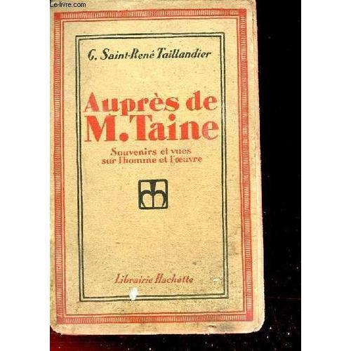 Aupres De Monsieur Taine. Souvenirs Et Vues Sur L'homme Et L'oeuvre on Productcaster.