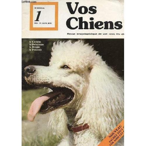 Vos Chiens - Bimensuel N°1 - Le Caniche - Le Doberman - Le Braque -... on Productcaster.