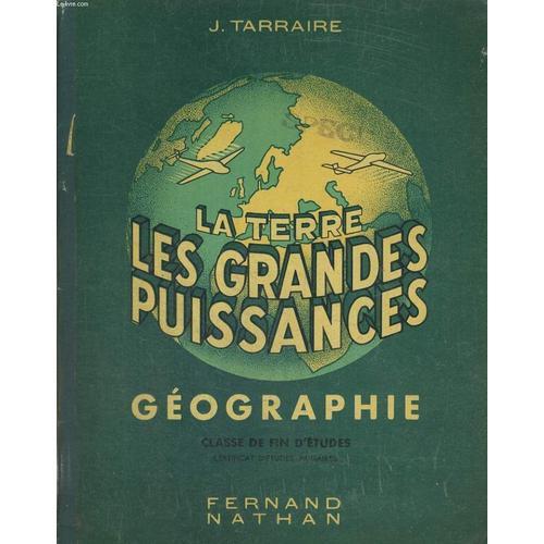 La Terre, Les Grandes Puissances. Geographie. Classe De Fin D'etude... on Productcaster.