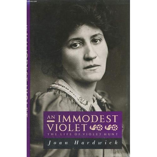 An Immodest Violet: The Life Of Violet Hunt on Productcaster.