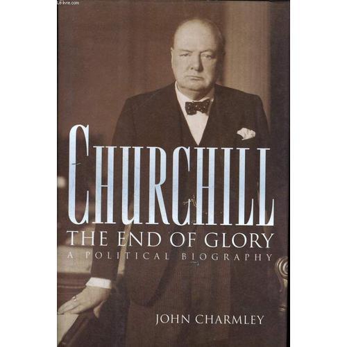 Churchill: The End Of Glory. A Political Biography on Productcaster.