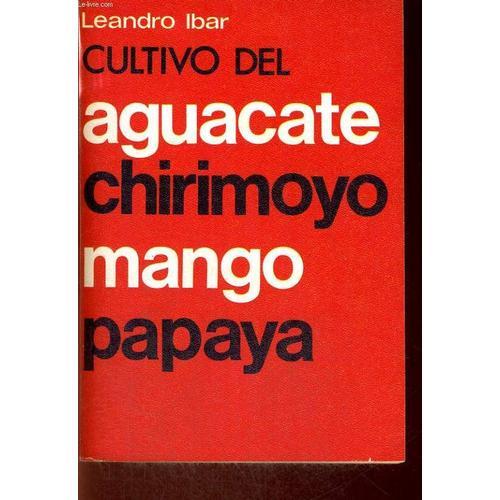 Cultivo Del Aguacate, Chirimoyo, Mango, Papaya on Productcaster.