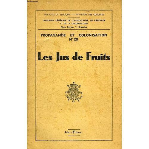 Propagande Et Colonisation, N° 20, Les Jus De Fruits on Productcaster.