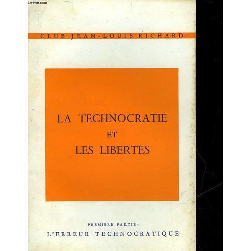 La Technocratie Et Les Libertes - Premiere Partie : L'erreur Techno... on Productcaster.