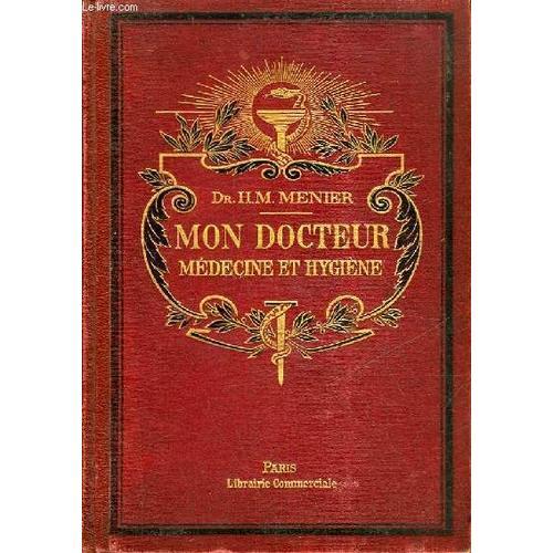 Mon Docteur - Traite De Medecine Et D'hygiene - Tome 1 on Productcaster.