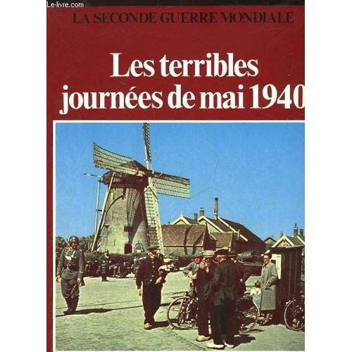 La Seconde Guerre Mondiale - Les Terribles Journees De Mai 1940 on Productcaster.