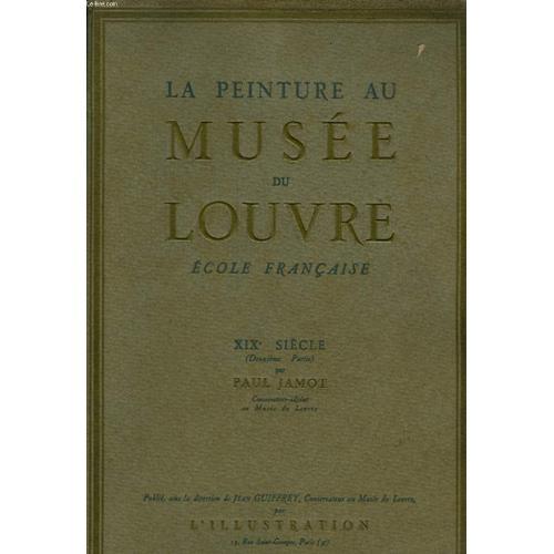 La Peinture Au Musee Du Louvre Ecole Francaise - 19° Siecle (2° Par... on Productcaster.