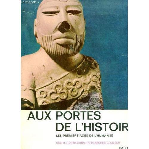 Aux Portes De L'histoire - Les Premiers Ages De L'humanite de Col... on Productcaster.