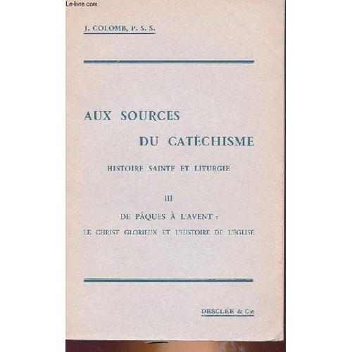 Au Sources Du Catechisme - Histoire Sainte Et Liturgie Tome 3 : De ... on Productcaster.