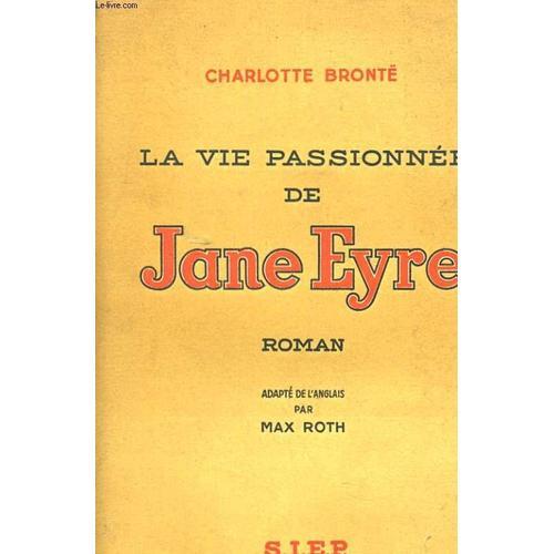 La Vie Passionnee De Jane Eyre. Roman on Productcaster.