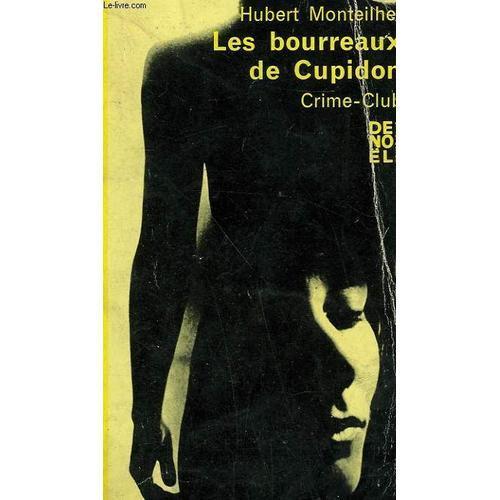 Le Bourreaux De Cupidon. Collection Crime Club N° 245 on Productcaster.