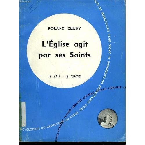 L'eglise Agit Par Ses Saints. Collection Je Sais-Je Crois N° 97. En... on Productcaster.