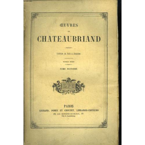 Oeuvres De Chateaubriand. Tome 8ème : Itinéraire De Paris À Jérusal... on Productcaster.