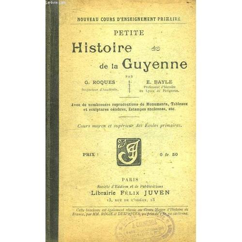 Petite Histoire De La Guyenne. Cours Moyen Et Supérieur Des Ecoles ... on Productcaster.