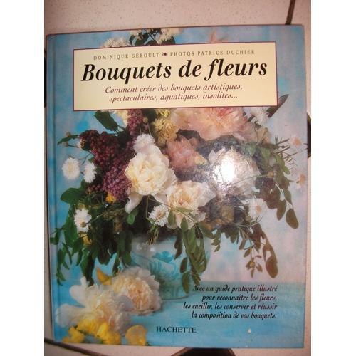 Bouquets De Fleurs - Comment Créer Des Bouquets Artistiques, Specta... on Productcaster.