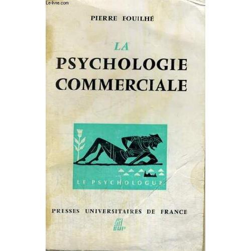 La Psychologie Commerciale - Le Psychologue Collection Dirigee Par ... on Productcaster.