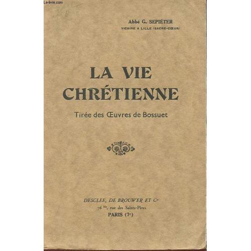 La Vie Chretienne - Tiree Des Oeuvres De Bossuet on Productcaster.