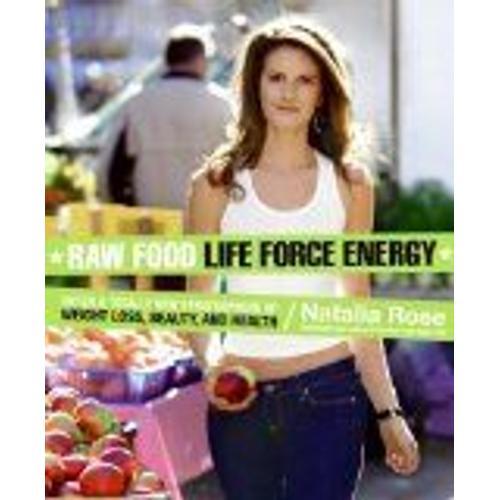 Raw Food Life Force Energy: Enter A Totally New Stratosphere Of Wei... on Productcaster.