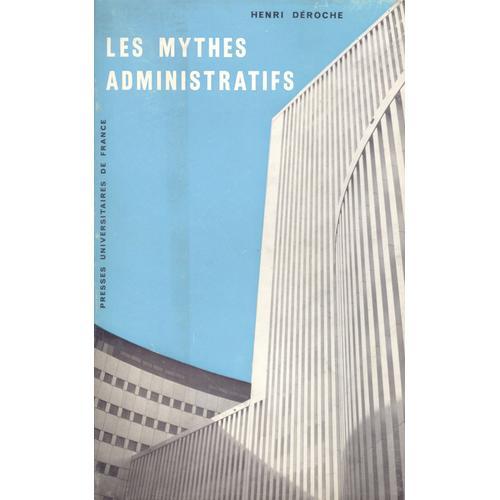 Les Mythes Administratifs - Essai De Sociologie Phénoménologique on Productcaster.