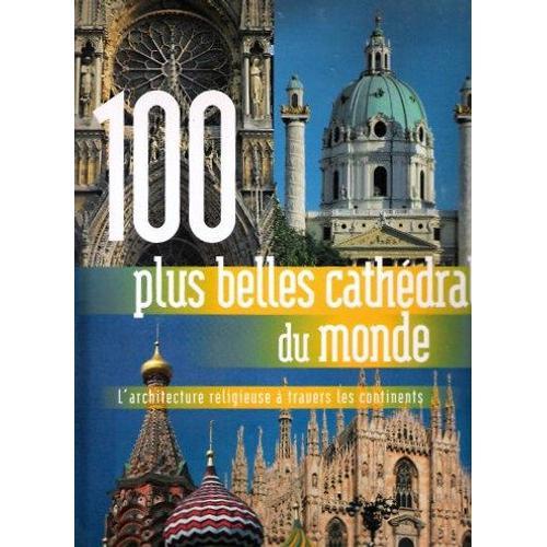 100 Plus Belles Cathédrales Du Monde - L'architecture Religieuse À ... on Productcaster.