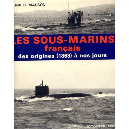 Les Sous-Marins Francais.Des Origines- 1863 A Nos Jours on Productcaster.