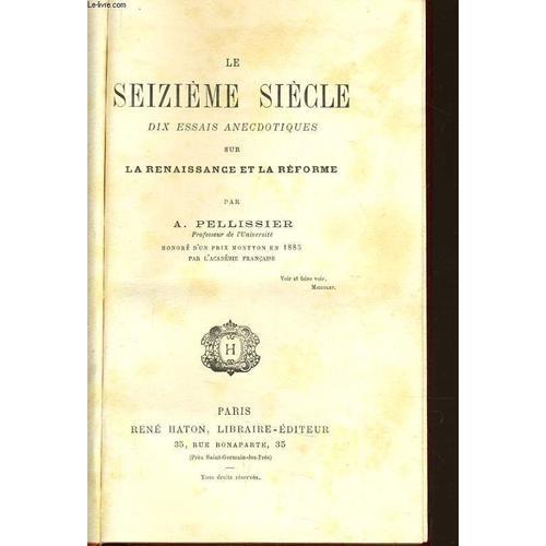 Le Seizieme Siecle Dix Essais Anecdotiques Sur La Renaissance Et La... on Productcaster.