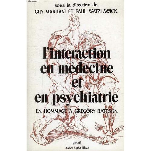 L'interaction En Medecine Et En Psychiatrie, En Hommage A Gregory B... on Productcaster.