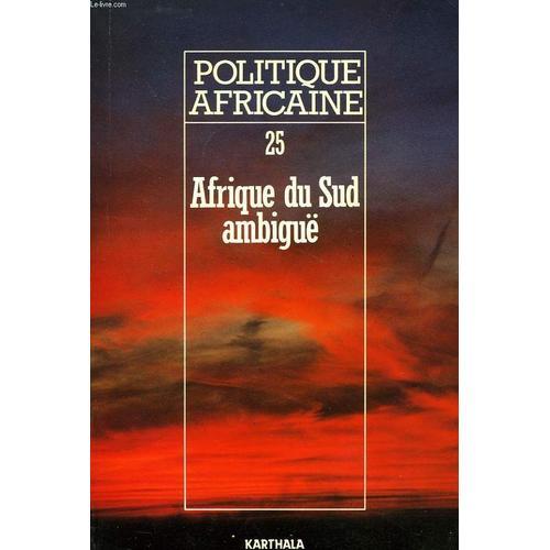 Politique Africaine, N° 25, Mars 1987, Afrique Du Sud Ambigue on Productcaster.