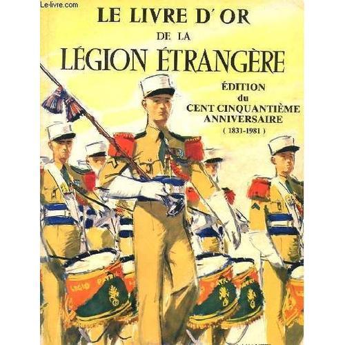 Le Livre D'or De La Legion Etrangere - Edition Du Cent Cinquantieme... on Productcaster.