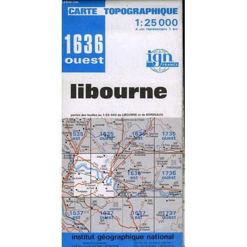 Ign, Carte Topographique 1:25000, N°1636 Ouest Libourne on Productcaster.